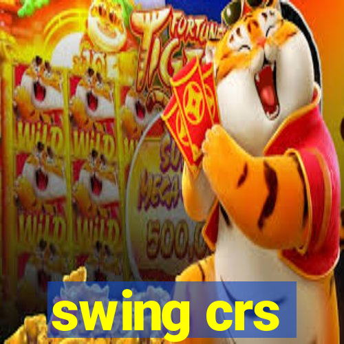 swing crs